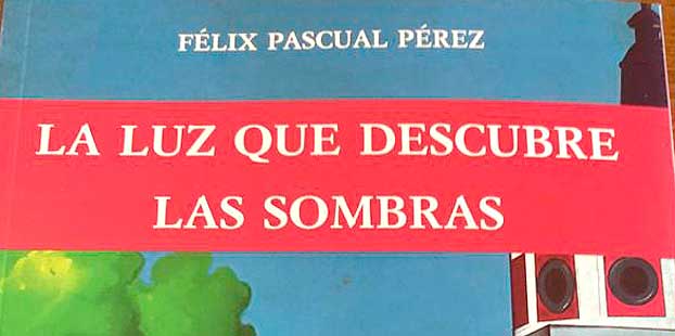Foto La luz que descubre las sombras, de F�lix Pascual P�rez
